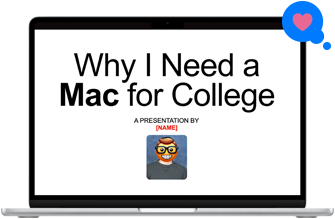A MacBook displaying a presentation that reads: Why I Need a Mac for College